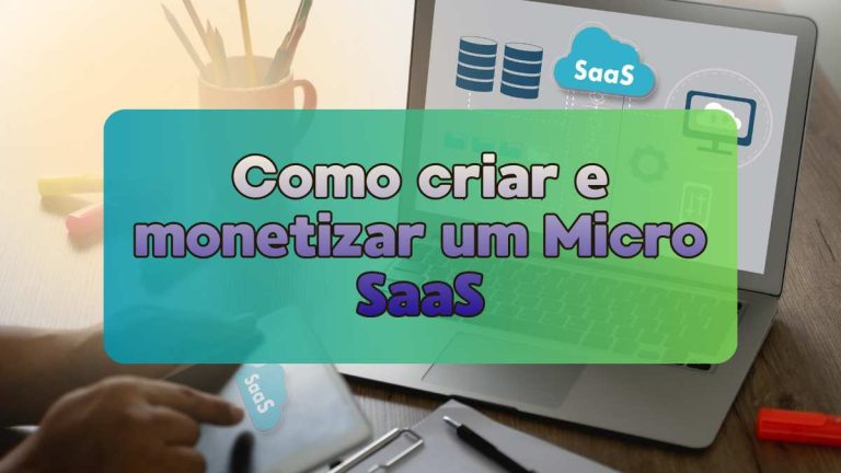 Como criar e monetizar um Micro SaaS